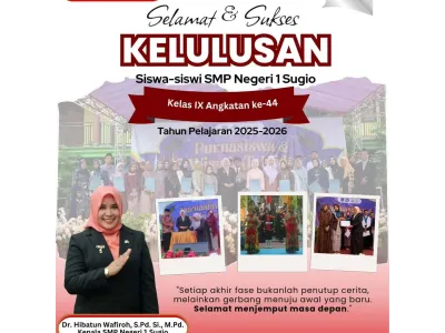 Selamat atas kelulusan Siswa-siswi SMP Negeri 1 Sugio angkatan ke-44