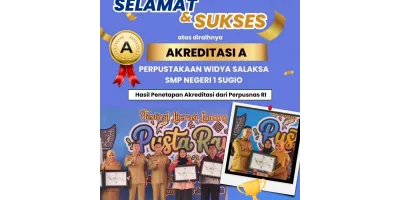 Selamat & Sukses atas diraihnya Akreditasi A Perpustakaan "Widya Salaksa" SMP Negeri 1 Sugio 